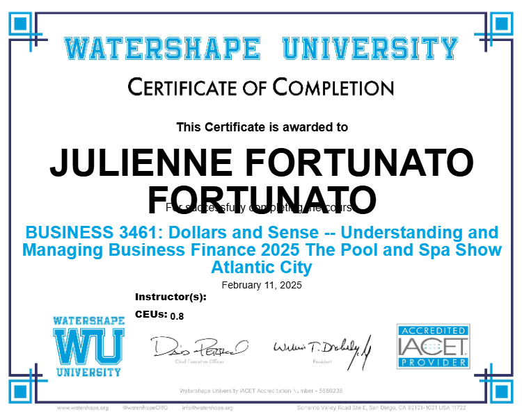 BUSINESS 3461: Dollars and Sense -- Understanding and Managing Business Finance 2025 The Pool and Spa Show Atlantic City Certificate