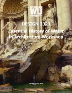 DESIGN 2321: Essential History of Water in Architecture Workshop